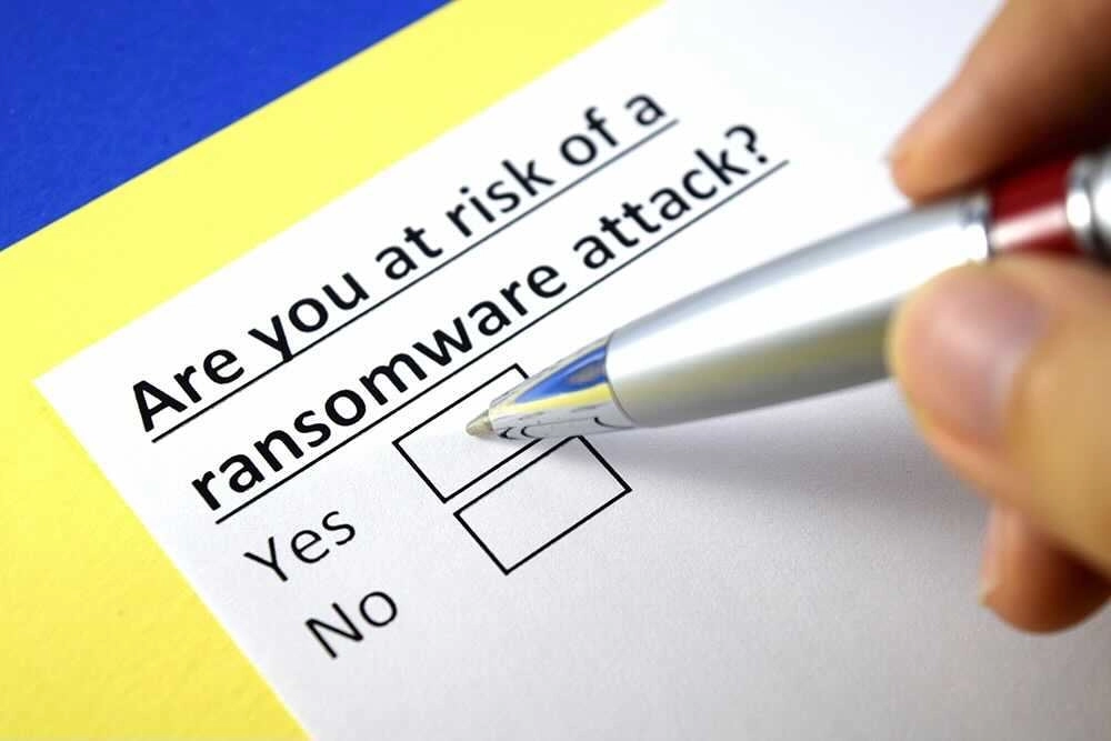 Are You At Risk of A Ransomware Attack Are You At Risk of A Ransomware Attack